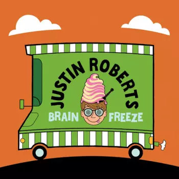 Justin Roberts: Brain Freeze