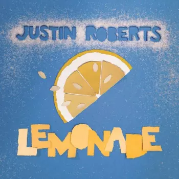 Justin Roberts: Lemonade