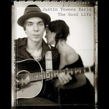 LP Justin Townes Earle: The Good Life