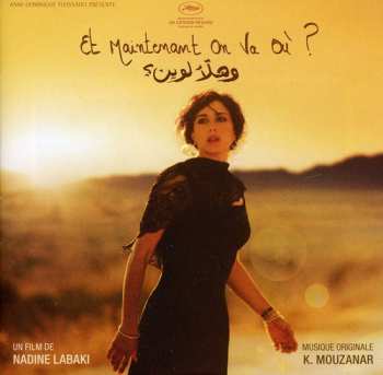 Album Khaled Mouzanar: وهلّأ لوين؟ = Et Maintenant On Va Où?