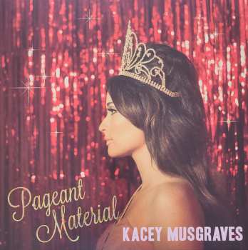 LP Kacey Musgraves: Pageant Material CLR