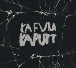 CD KAFVKA: Kaputt