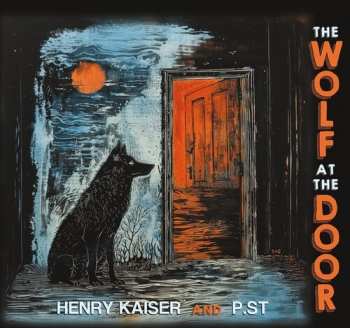 Album Henry Kaiser: Wolf At The Door