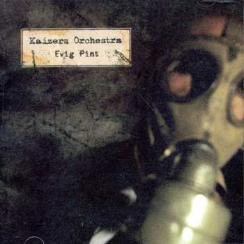 CD Kaizers Orchestra: Evig Pint