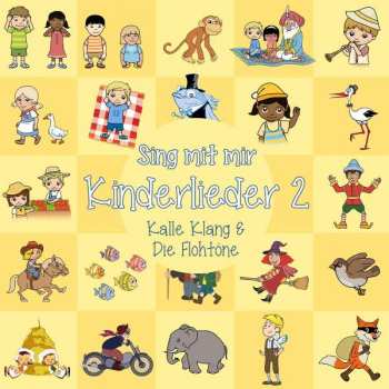 Album Kalle Klang & Die Flohtöne: Sing Mit Mir: Kinderlieder 2