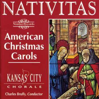 Album Kansa City Chorale / Bruffy,charles: Nativitas: American Christmas Carols