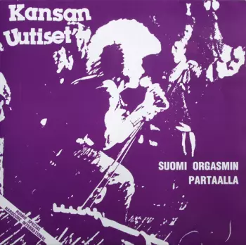 Kansan Uutiset: Suomi Orgasmin Partaalla