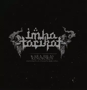 Imha Tarikat: Kara Ihlas / Kenoboros - Initiation of Passion Bursting