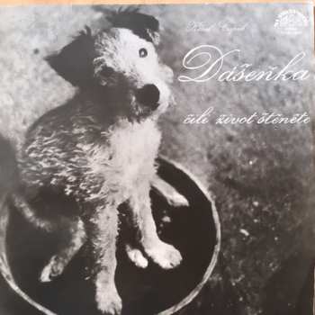 LP Karel Čapek: Dášeňka Čili Život Štěněte