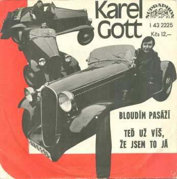 SP Karel Gott: Bloudím Pasáží / Teď Už Víš, Že Jsem To Já