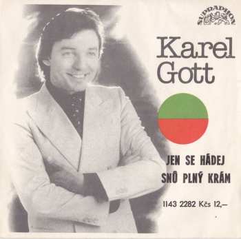 SP Karel Gott: Jen Se Hádej / Snů Plný Krám