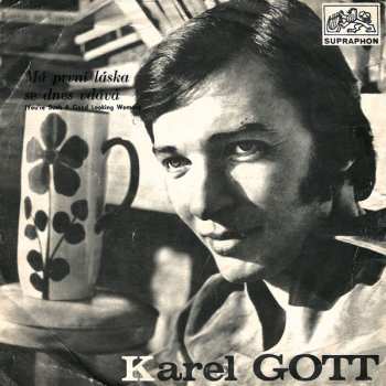SP Karel Gott: Má První Láska Se Dnes Vdává (You're Such A Good Looking Woman)