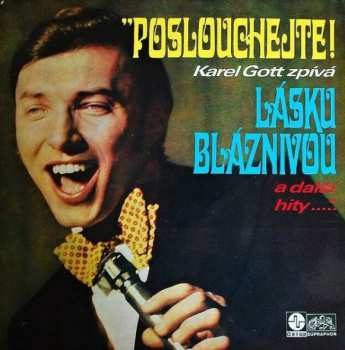 LP Karel Gott: Poslouchejte! Karel Gott Zpívá Lásku Bláznivou A Další Hity