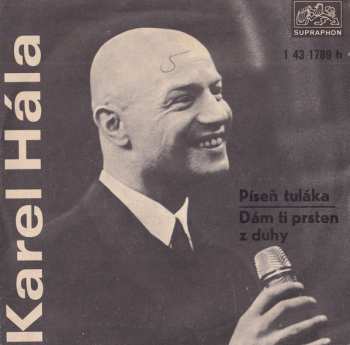 SP Karel Hála: Píseň Tuláka / Dám Si Prsten Z Duhy