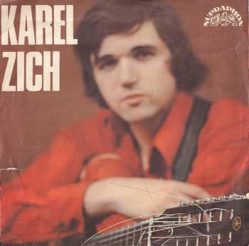 SP Karel Zich: Jak Jdem Tím Zdejším Světem / Sám Se Svou Kytarou