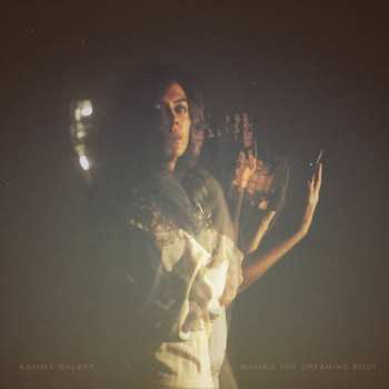 LP Karima Walker: Waking the Dreaming Body LTD | CLR