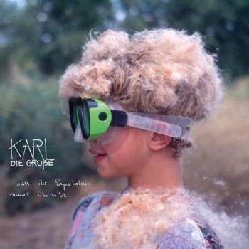 Album Karl Die Große: Dass Ihr Superhelden Immer Übertreibt