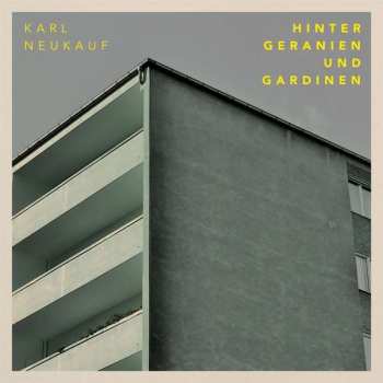 CD Karl Neukauf: Hinter Geranien Und Gardinen