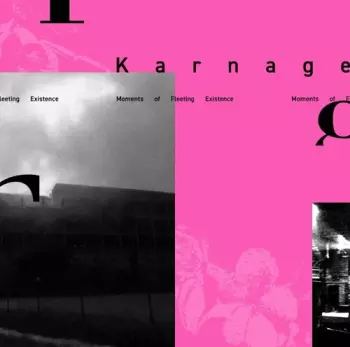 Karnage: Moments Of Fleeting Existence