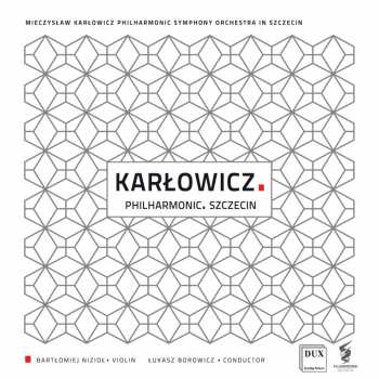 CD Łukasz Borowicz: Karłowicz. Philharmonic. Szczecin