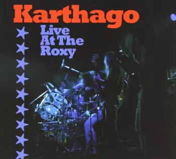 Karthago: Live At The Roxy