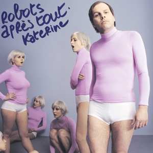 Album Katerine: Robots Après Tout