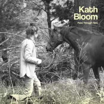 Kath Bloom: Pass Through Here