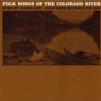 Album Katie Lee: Folk Songs Of The Colorado River