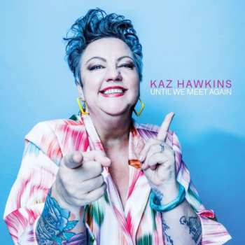 CD Kaz Hawkins: Until We Meet Again