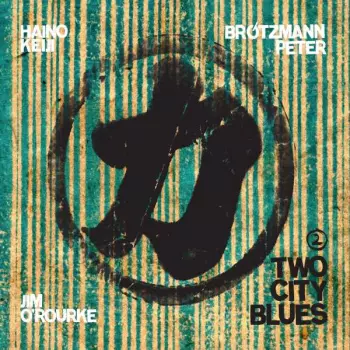 Peter Brötzmann: Two City Blues 2
