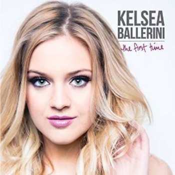 CD Kelsea Ballerini: The First Time
