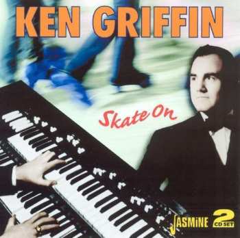 2CD Ken Griffin: Skate On