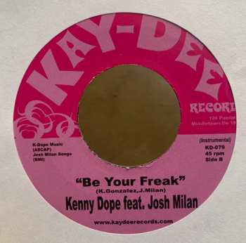 SP Kenny "Dope" Gonzalez: Be Your Freak