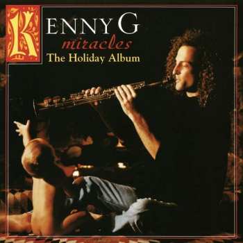 LP Kenny G: Miracles - The Holiday Album