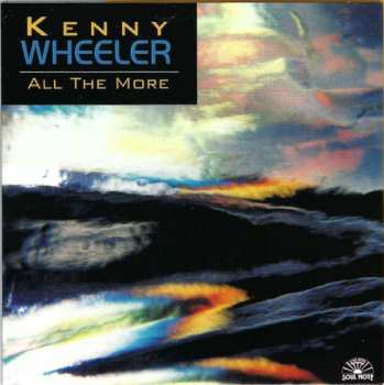 5CD/Coffret Kenny Wheeler: The Complete Remastered Recordings On Black Saint & Soul Note