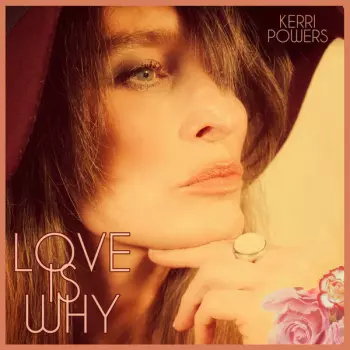 Kerri Powers: Love Is Why