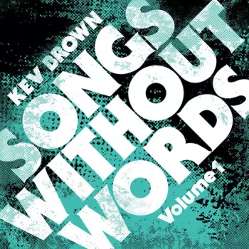 Kev Brown: Songs Without Words Vol. 1 & 2