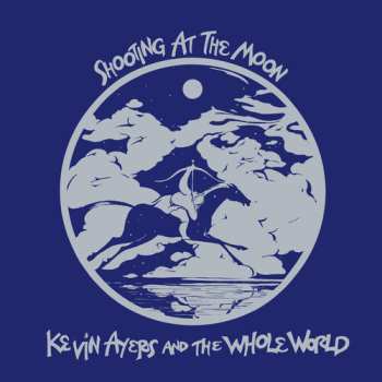 LP Kevin Ayers And The Whole World: Shooting At The Moon - Remastered Edition