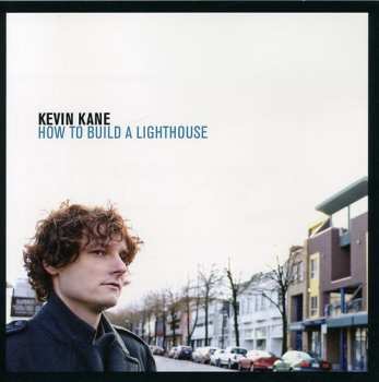 Album Kevin Kane: How To Build A Lighthouse