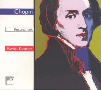 CD Kevin Kenner: Chopin Resonances