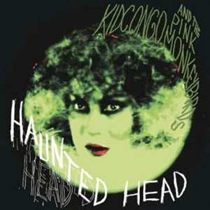 LP Kid Congo & The Pink Monkey Birds: Haunted Head