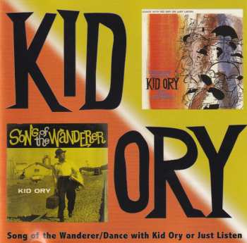 CD Kid Ory: Song Of The Wanderer / Dance With Kid Ory Or Just Listen