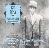 CD Bunk Johnson: Prelude To The Revival Vol. II (Kid Rena 1940 / Bunk Johnson: The Very First Recordings)