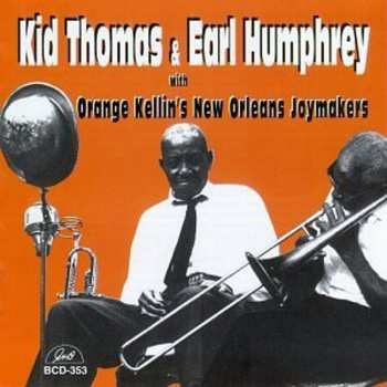 Album Kid Thomas Valentine: Kid Thomas & Earl Humphrey With Orange Kellin's New Orleans Joymakers
