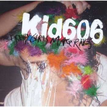 CD Kid606: Pretty Girls Make Raves