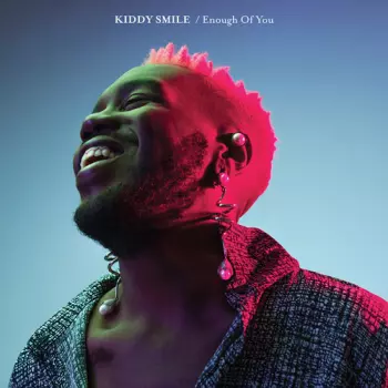Kiddy Smile: Enough Of You