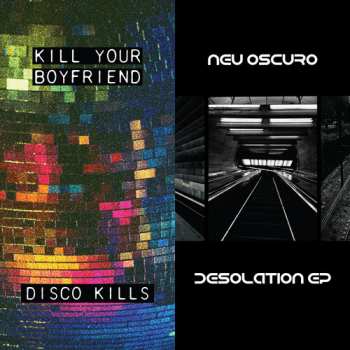 Album Kill Your Boyfriend + Neu Oscuro: Disco Kills Ep + Desolation Ep