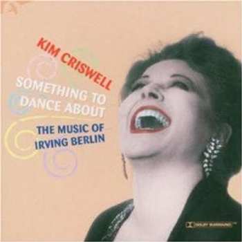 Album Kim Criswell: Something To Dance About (The Music Of Irving Berlin)