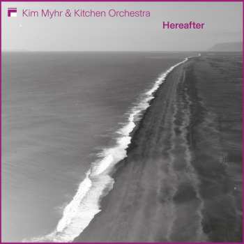 CD Kim Myhr: Hereafter