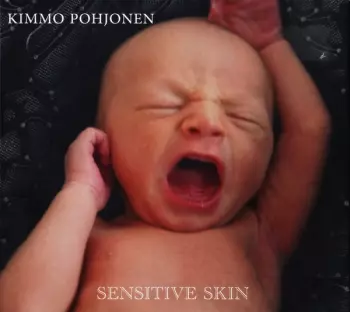 Kimmo Pohjonen: Sensitive Skin